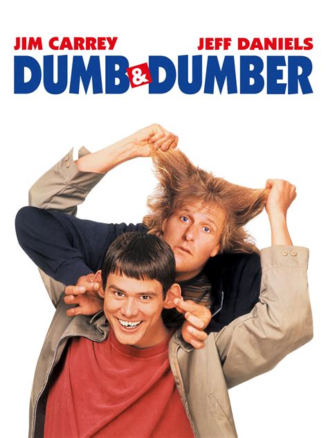 Dumb & Dumber .